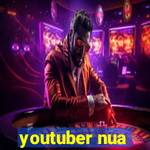 youtuber nua
